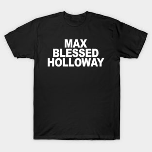 Max Blessed Holloway T-Shirt